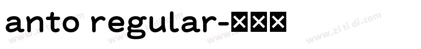 anto regular字体转换 anto regular字体转换